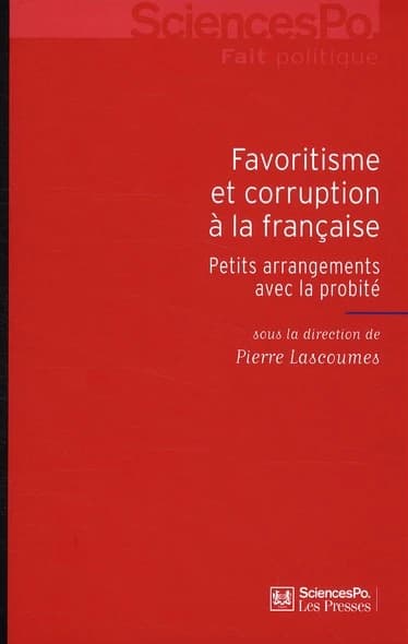 Favoritisme et corruption à la française : petits arrangements avec la probité