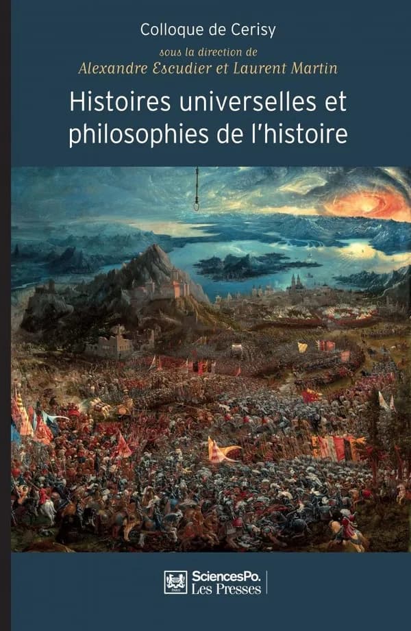 Histoires universelles et philosophies de l'histoire : de l'origine du monde à la fin des temps : [actes du colloque de Cerisy, 1er-8 septembre 2008]