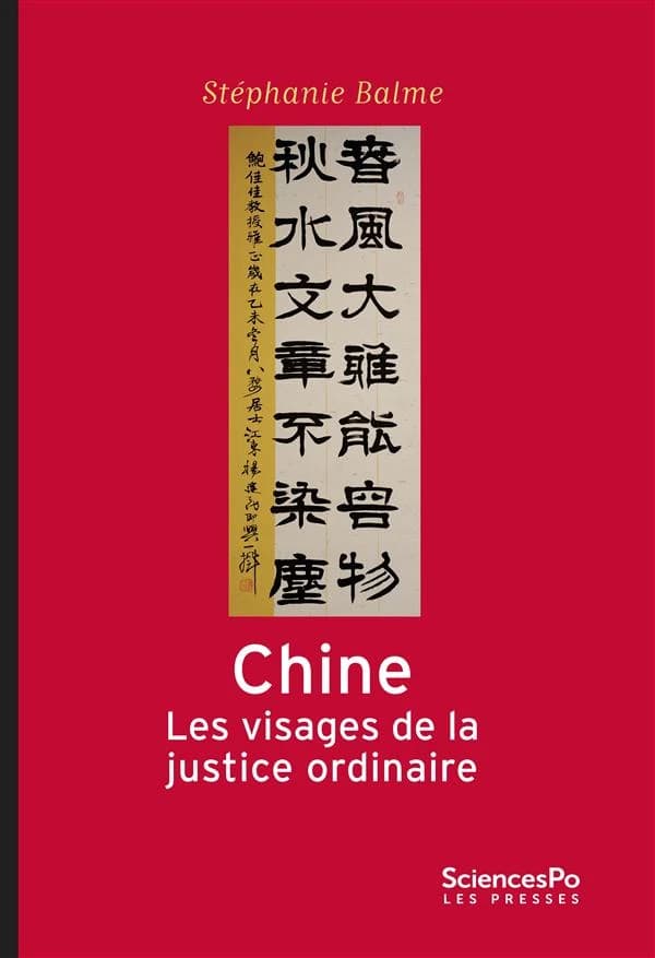 Chine, les visages de la justice ordinaire : entre faits et droit