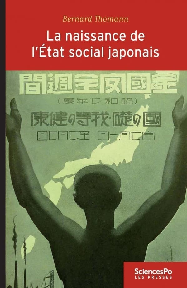 La naissance de l'État social japonais : biopolitique, travail et citoyenneté dans le Japon impérial, 1868-1945