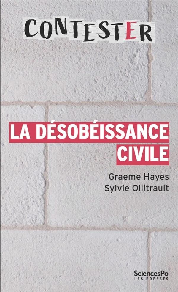 La désobéissance civile Graeme Hayes Sylvie Ollitrault
