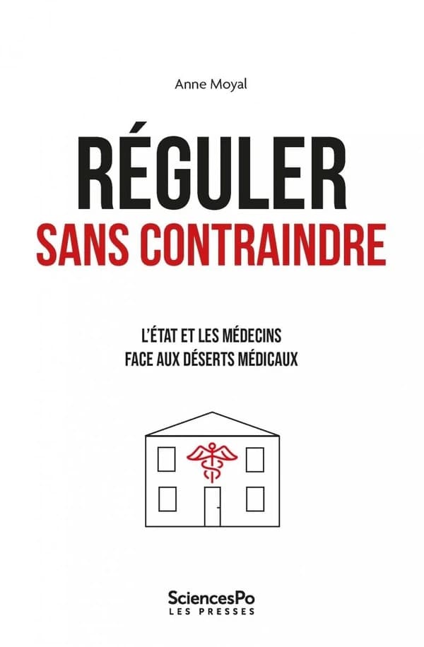 Réguler sans contraindre : l'État et les médecins face aux déserts médicaux