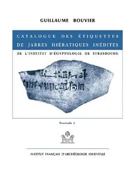 Catalogue des étiquettes de jarres hiératiques inédites de l'Institut d'égyptologie de Strasbourg. Fascicule 2, 536-1081