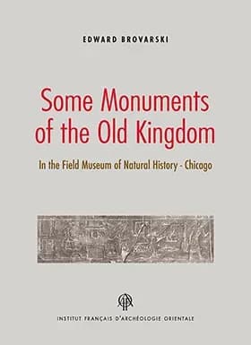 Some monuments of the old kingdom : in the Field museum of natural history, Chicago