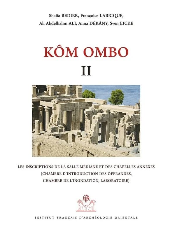 Kôm Ombo. II, Les inscriptions de la salle médiane et des chapelles annexes : chambre d'introduction des offrandes, chambre de l'inondation, laboratoire