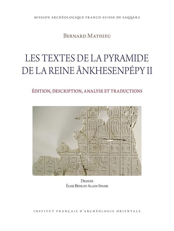 Les textes de la pyramide de la reine Ânkhesenpépy II : édition, description, analyse et traductions