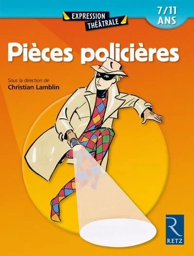 Pièces policières, 7-11 ans (Nouv. éd.) dir. Christian Lamblin
