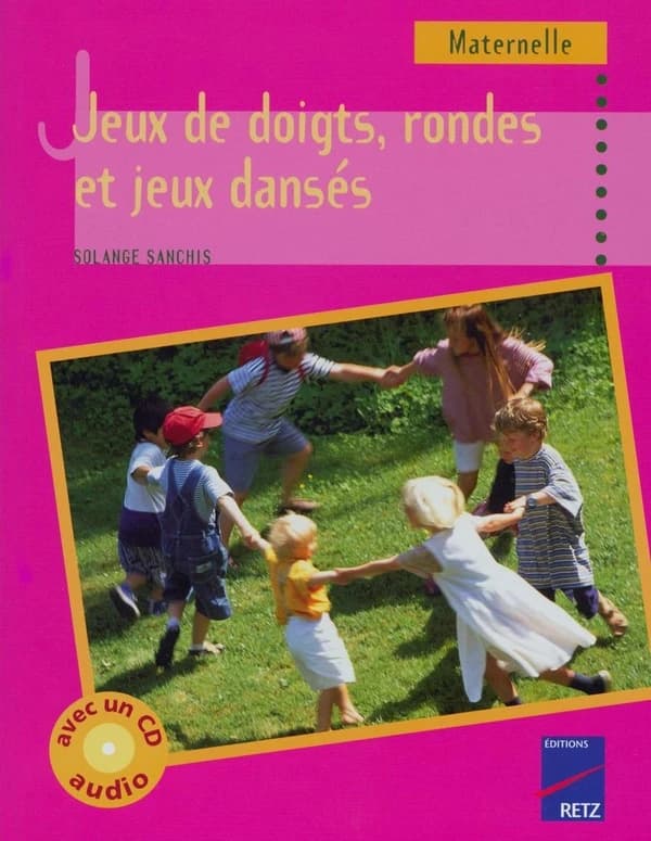 Jeux de doigts, rondes et jeux dansés : maternelle