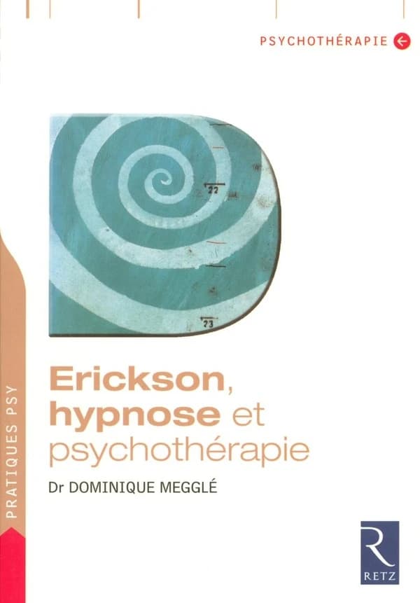 Érickson, hypnose et psychothérapie ([3e éd.]) Dr Dominique Megglé