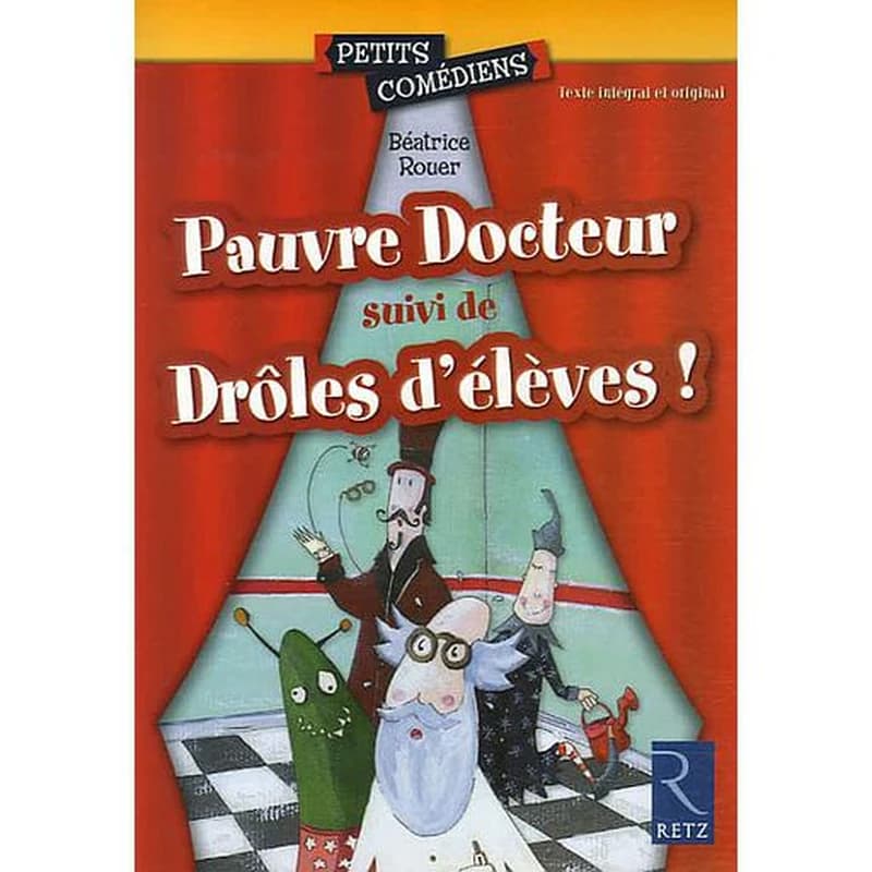Pauvre docteur ; suivi de Drôles d'élèves !