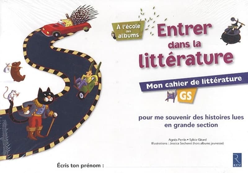 A L'ECOLE DES ALBUMS GS : entrer dans la littérature ; mon cahier de littérature (édition 2010)