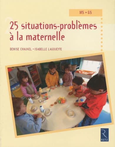 25 situations-problèmes à la maternelle : MS, GS (Nouvelle éd.) Denise Chauvel, Isabelle Lagoueyte