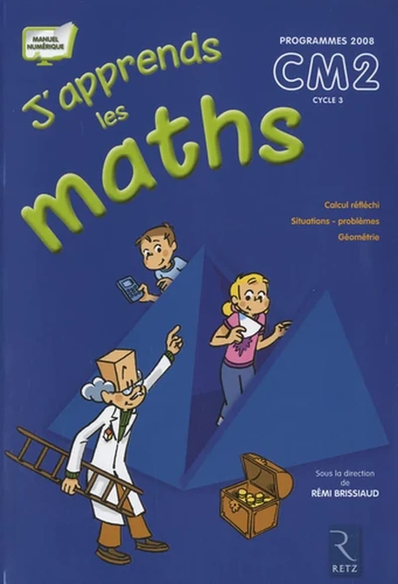 J'apprends les maths, CM2 cycle 3, programmes 2008 : manuel