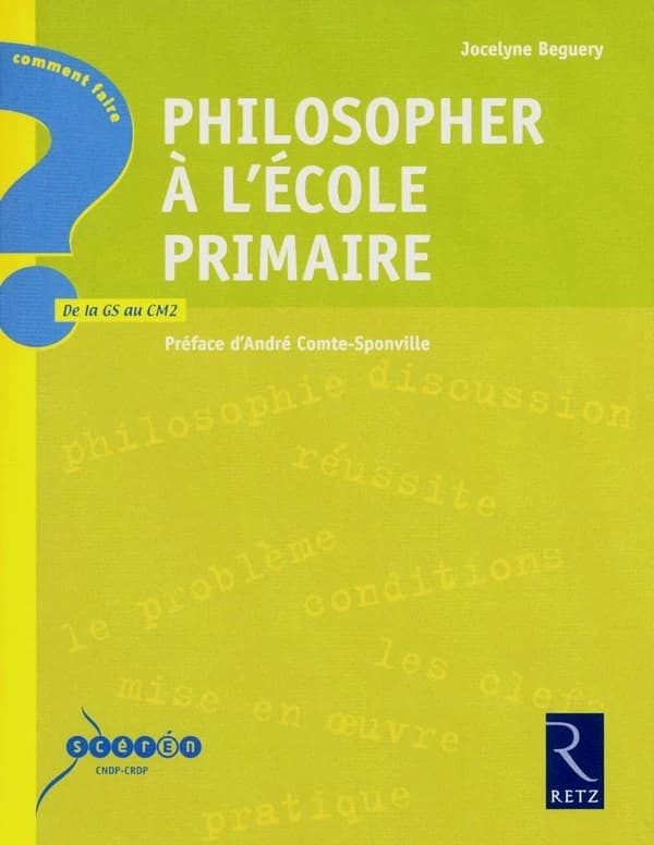 Philosopher à l'école primaire : [de la GS au CM2]
