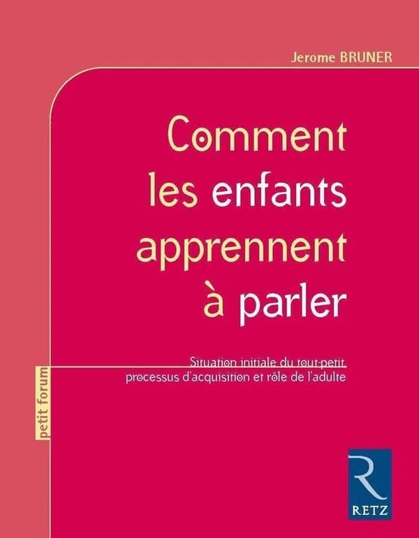 Comment les enfants apprennent à parler : situation initiale du tout petit, processus d'acquisition et rôle de l'adulte