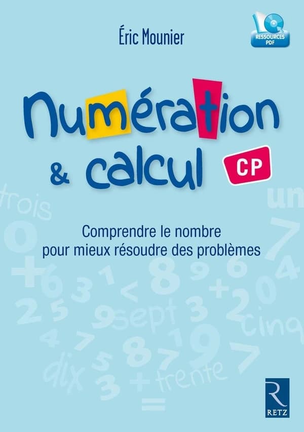 Numération & calcul : comprendre le nombre pour mieux résoudre des problèmes : CP