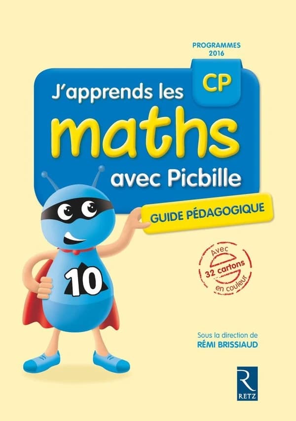 J'apprends les maths avec Picbille : CP ; guide pédagogique ; programmes 2016