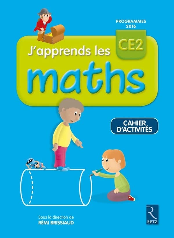 J'apprends les maths : CE2 : manuel ([Nouvelle éd.]) André Ouzoulias,... Pierre Clerc,... François Lelièvre,... ; sous la direction de Rémi Brissiaud,...