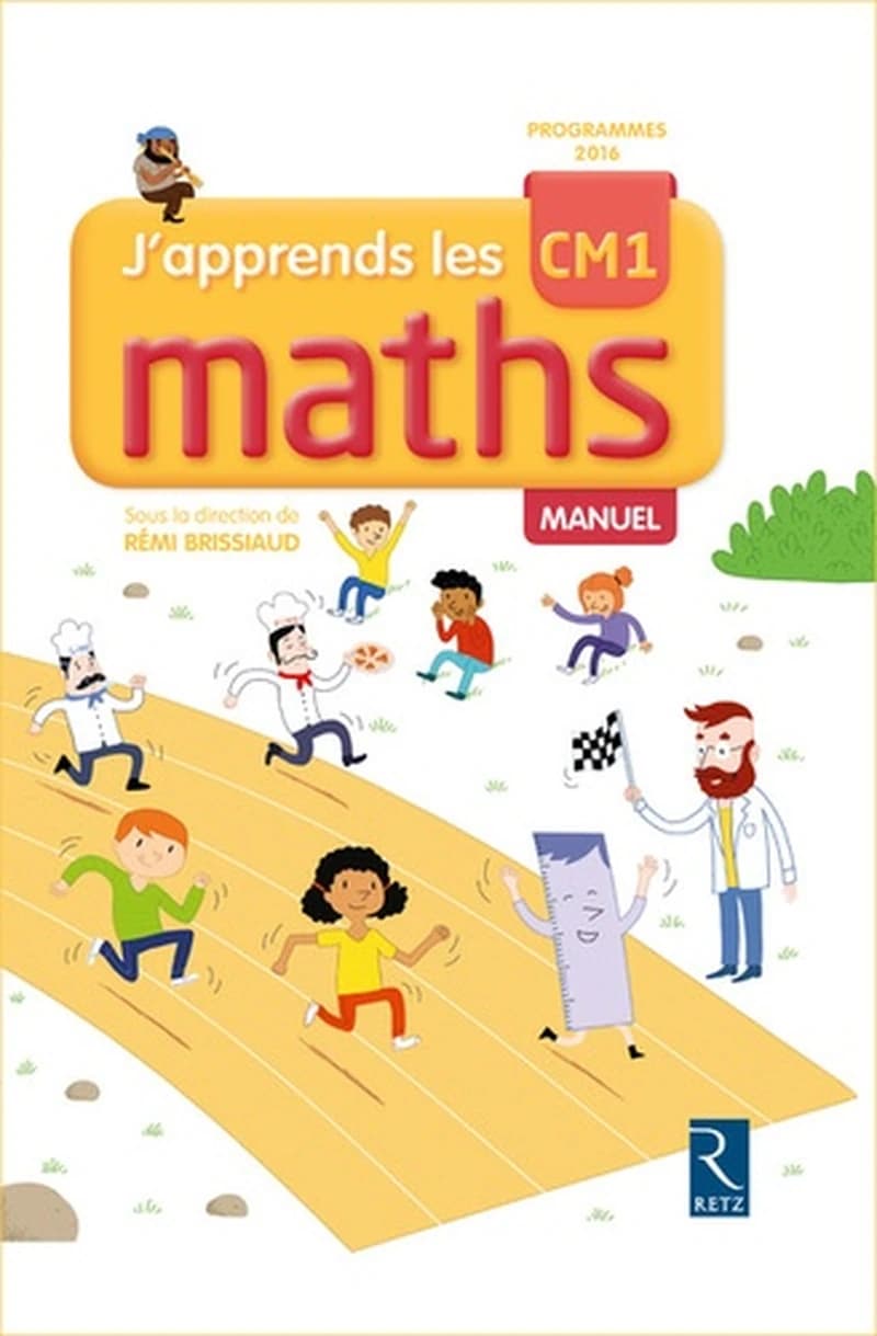 J'apprends les maths : CM1 : manuel ([Nouvelle éd.]) André Ouzoulias,... Pierre Clerc,... François Lelièvre,... [et al.] ; sous la direction de Rémi Brissiaud,...
