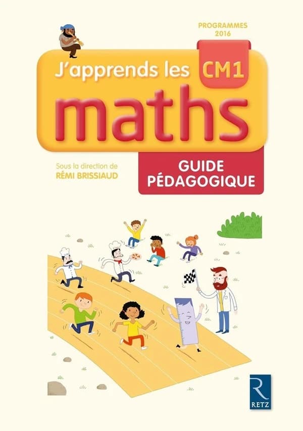 J'apprends les maths : CM1 ; guide pédagogique