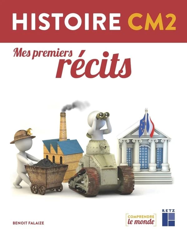 Comprendre le monde : histoire ; CM2 ; mes premiers récits (édition 2017)