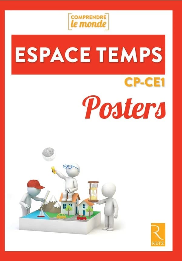 Comprendre le monde : espace temps ; CP, CE1 ; posters
