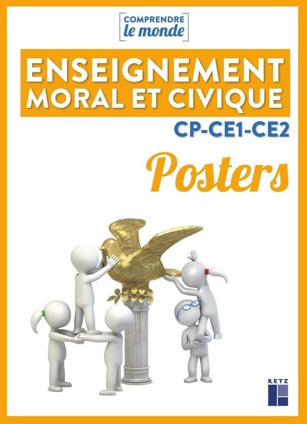 Comprendre le monde : enseignement moral et civique ; CP, CE1, CE2 ; posters