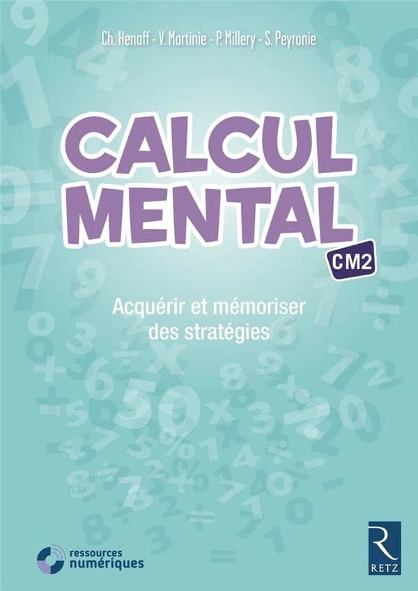 Calcul mental : CM2 : acquérir et mémoriser des stratégies