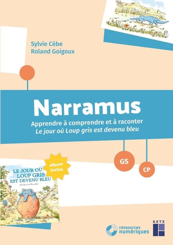 Narramus : apprendre à comprendre et à raconter. Le jour où Loup Gris est devenu bleu