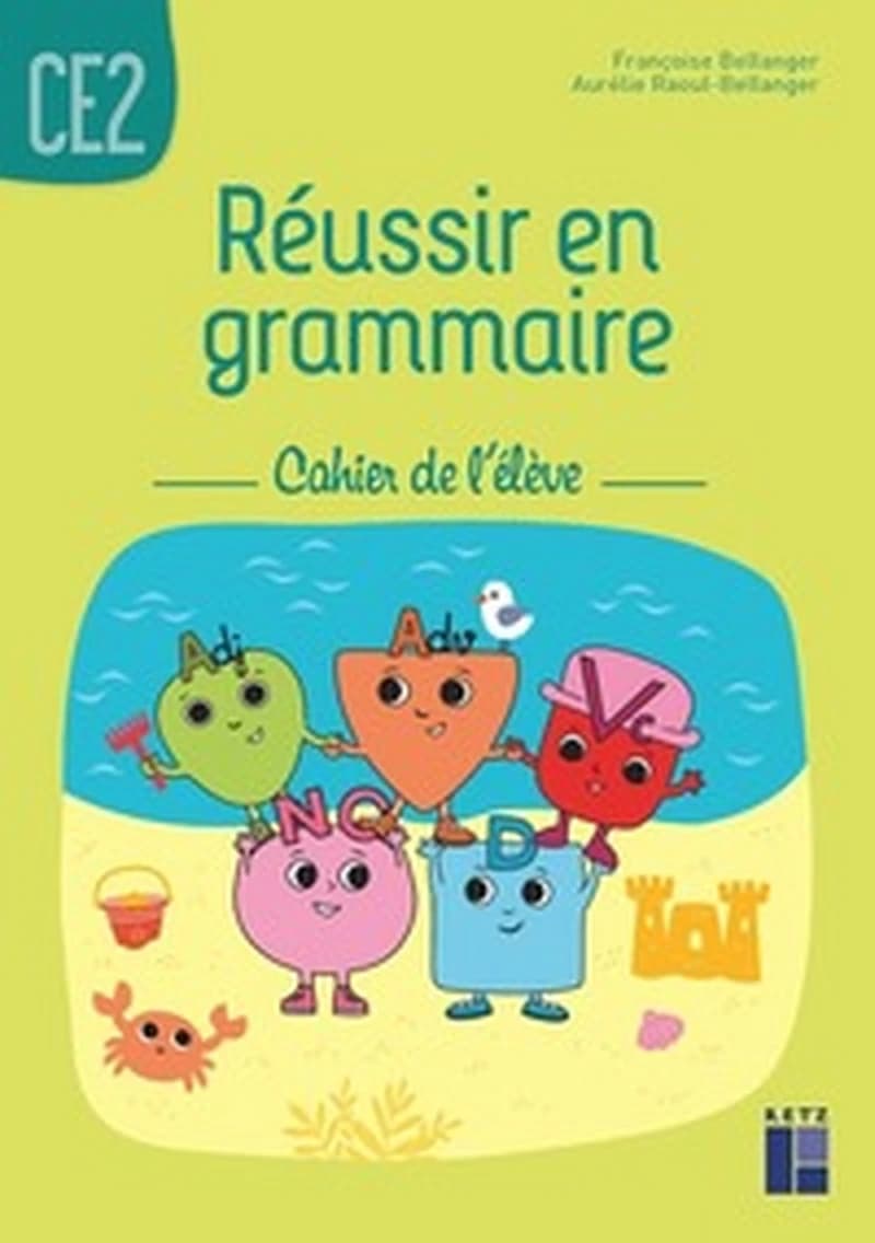 REUSSIR EN GRAMMAIRE CE2 - CAHIER DE L'ELEVE