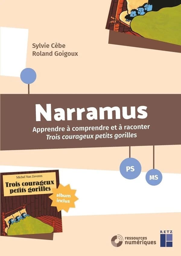 Narramus : PS, MS : apprendre à comprendre et à raconter. Trois courageux petits gorilles