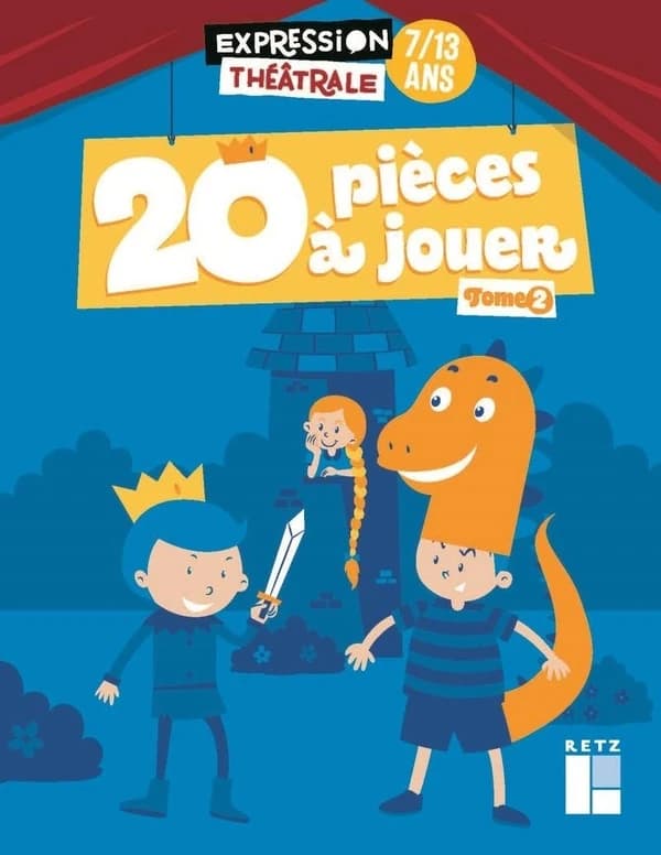 20 pièces à jouer. Tome 2 : 7-13 ans