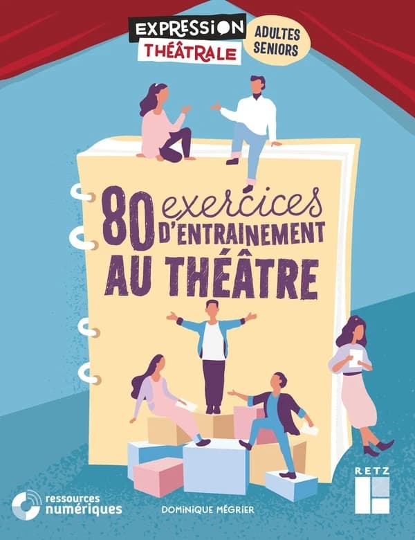 80 exercices d'entraînement au théâtre : adultes et seniors