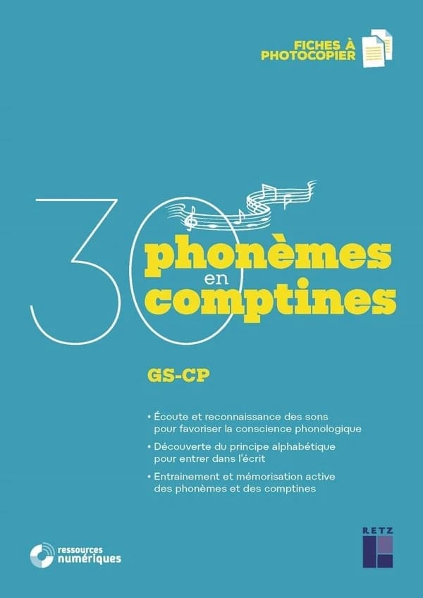 30 phonèmes en 30 comptines : écoute et reconnaissance des sons pour favoriser la conscience phonologique : découverte du principe alphabétique pour entrer dans l'écrit : entrainement et mémorisation active des phonèmes et des comptines