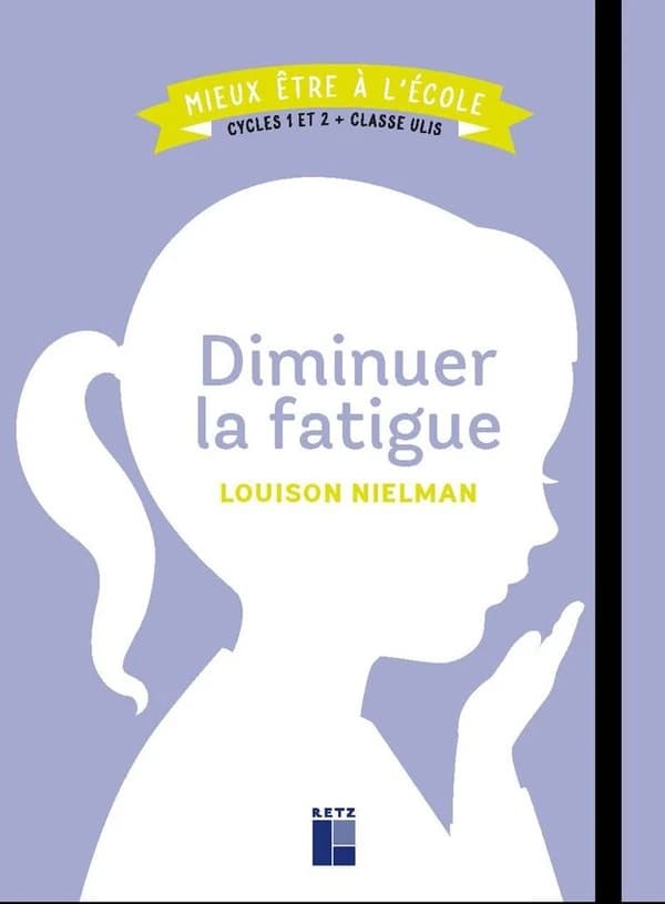 Diminuer la fatigue : Mieux-être à l'école - Cycles 1 et 2 - Classe Ulis