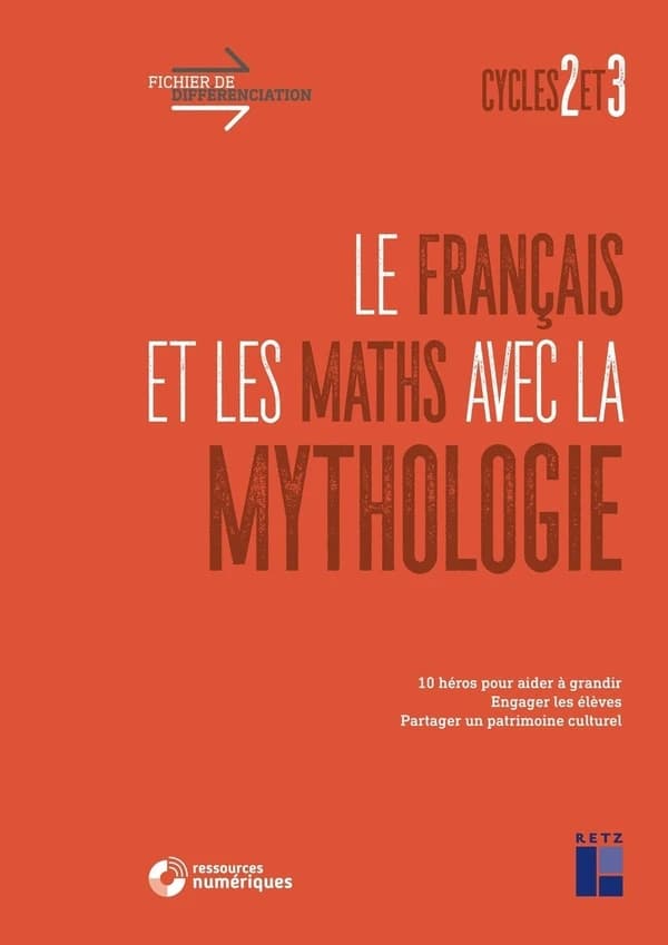Fichier de différenciation : le français et les maths avec la mythologie : cycles 2 et 3 (édition 2021)