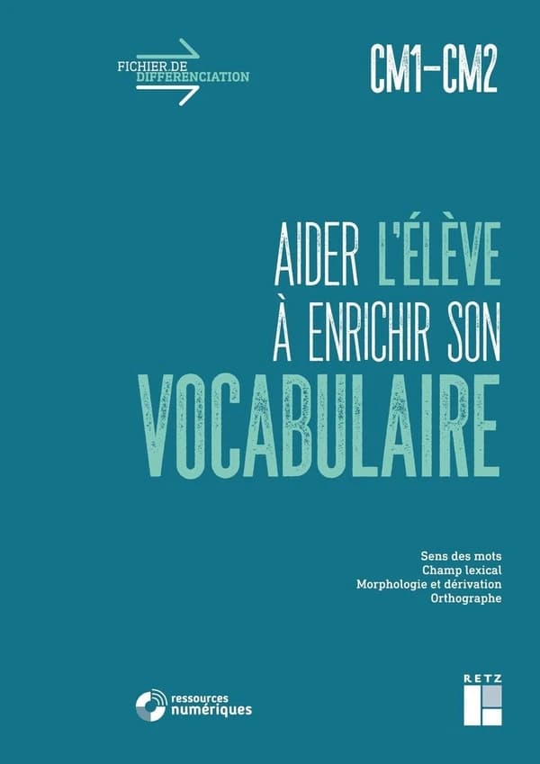Fichier de différenciation : aider l'élève à acquérir son vocabulaire : CM1