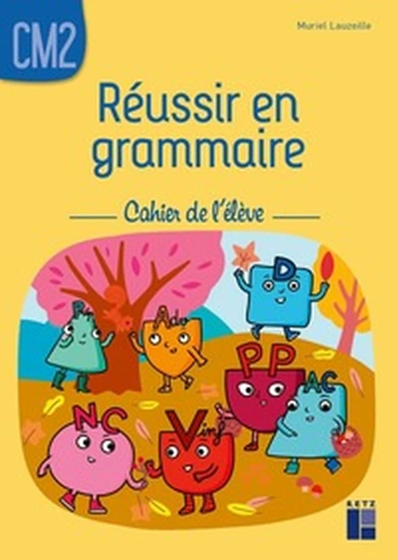 REUSSIR EN GRAMMAIRE CM2 - CAHIER DE L'ELEVE