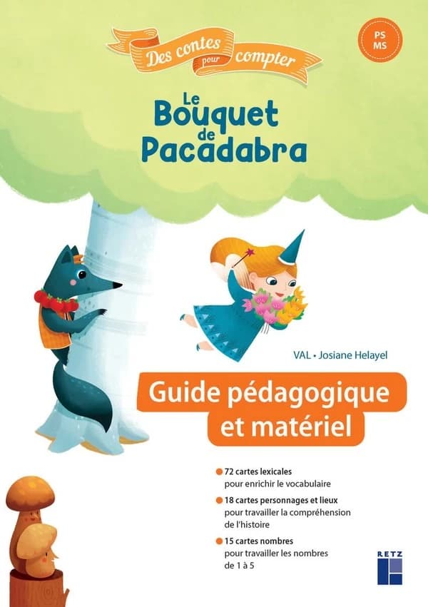 Des contes pour compter : le bouquet de Pacadabra ; PS, MS ; guide pédagogique et matériel