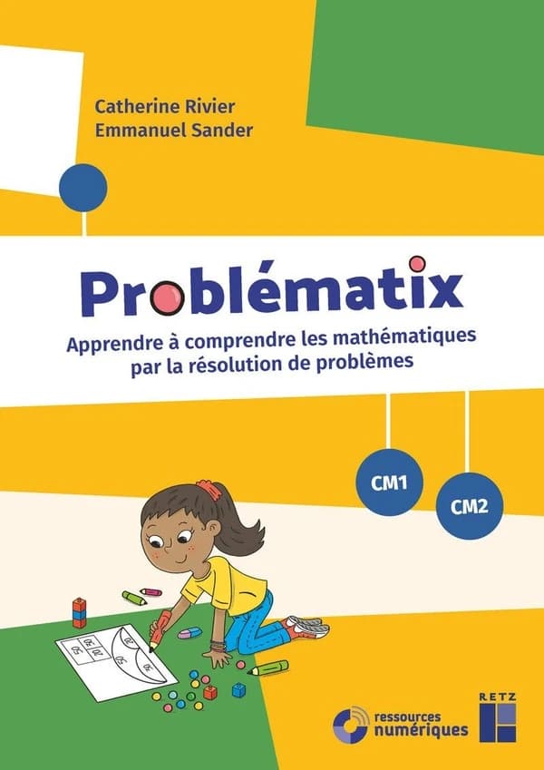 Problématix : Apprendre à comprendre les mathématiques par la résolution de problèmes ; CM1