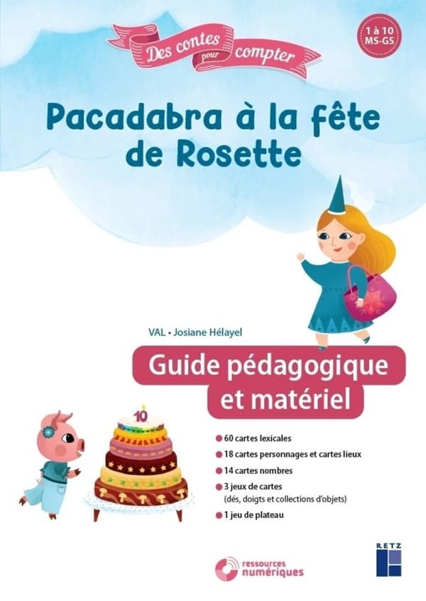 Des contes pour compter : Pacadabra à la fête de Rosette ; MS, GS ; Guide pédagogique et matériel