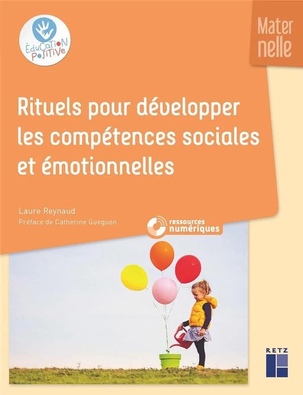 Rituels pour développer les compétences sociales et émotionnelles (Édition enrichie) Laure Reynaud ; préface de Catherine Gueguen
