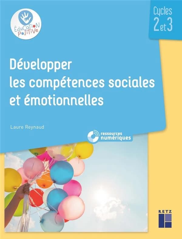 Développer les compétences sociales et émotionnelles ([Nouvelle] éd. enrichie) Laure Reynaud