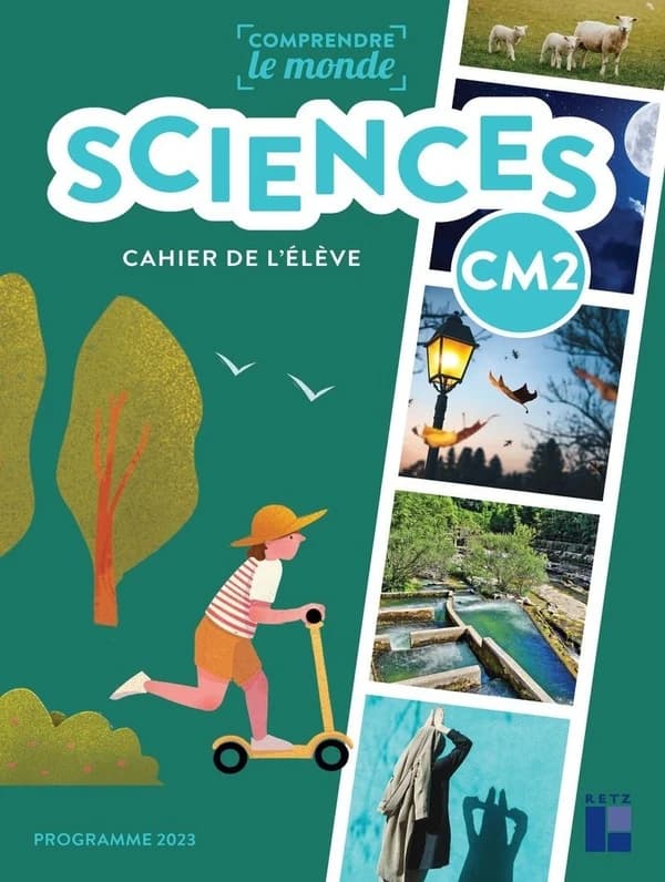 Comprendre le monde : Sciences ; CM2 ; Cahier de l'élève (édition 2025)