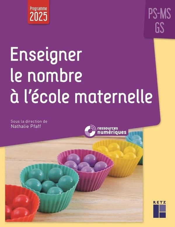 Enseigner le nombre à l'école maternelle : PS, MS, GS ([Éd.] mise à jour 2025) sous la direction de Nathalie Pfaff