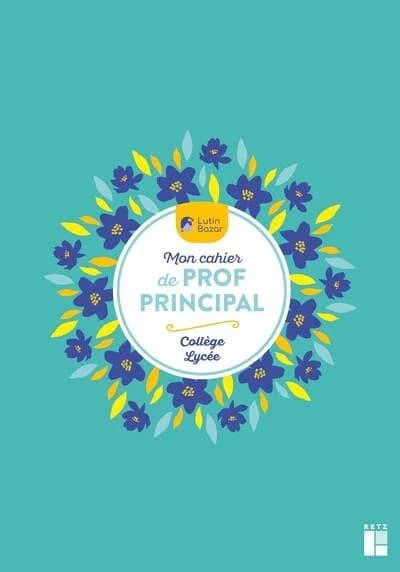 Mon cahier de suivi de prof principal ; Collège-Lycée
