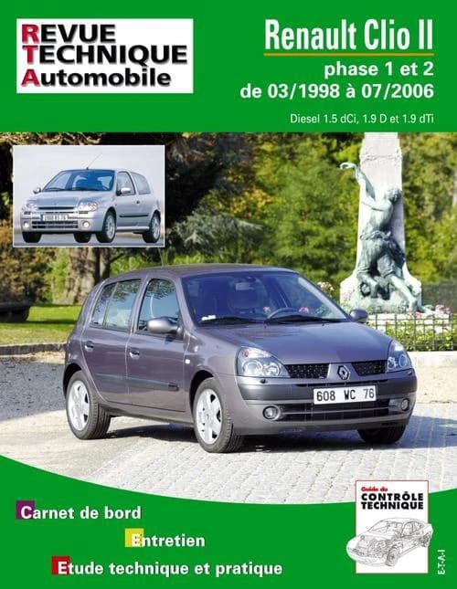 Renault Clio II : phase 1 et 2 de 03-1998 à 07-2006 : diesel 1.5 dCi, 1.9 D et 1.9 dTi : carnet de bord, entretien, étude technique et pratique