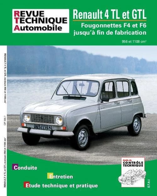 Renault 4 GTL, moteur 1108 cm³ : fourgonnettes 4 F4, 4 F6, Renault 4 TL type 112 C, moteur 956 cm³ : avec complément carrosserie et dossier contrôle technique ([6e éd.])