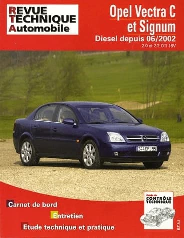 Opel C et Signum : diesel depuis 06-2002 : 2.0 et 2.2 DTi 16V : carnet de bord, entretien, étude technique et pratique