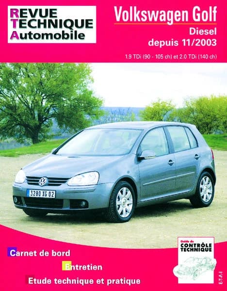 Volkswagen Golf : diesel depuis 11-2003 : 1.9 TDi (90-105 ch) et 2.0 TDi (140 ch) : carnet de bord, entretien, étude technique et pratique